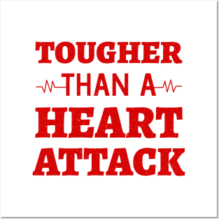 Tougher Than A Heart Attack - Heart Attack Survivor heart disease awareness month Posters and Art